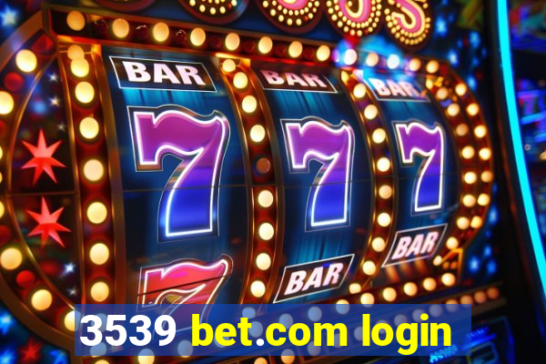 3539 bet.com login